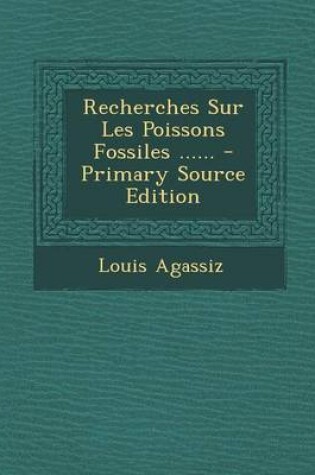 Cover of Recherches Sur Les Poissons Fossiles ...... - Primary Source Edition