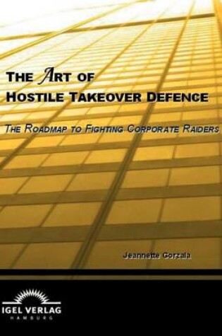 Cover of The Art of Hostile Takeover Defence