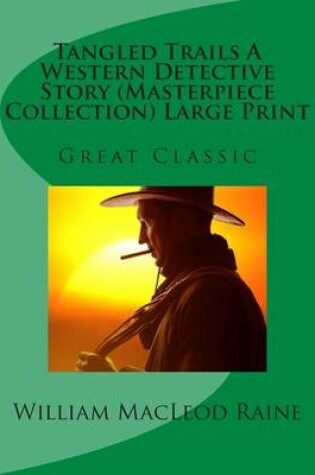 Cover of Tangled Trails a Western Detective Story (Masterpiece Collection) Large Print