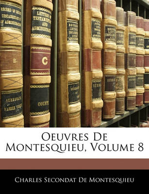 Book cover for Oeuvres de Montesquieu, Volume 8