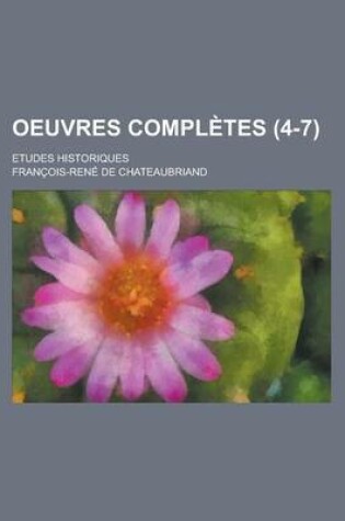 Cover of Oeuvres Completes; Etudes Historiques (4-7)