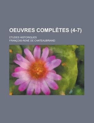 Book cover for Oeuvres Completes; Etudes Historiques (4-7)