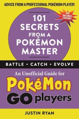 Cover of 101 Secrets from a Pokémon Master