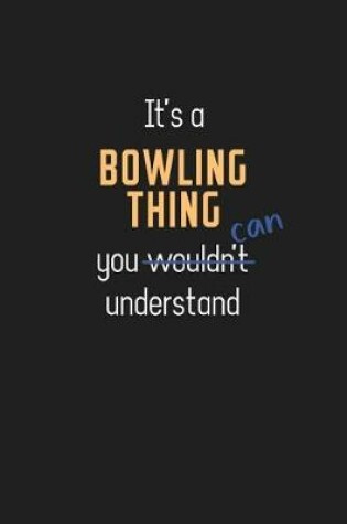 Cover of It's a Bowling Thing You Can Understand