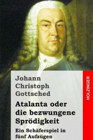 Cover of Atalanta oder die bezwungene Sproedigkeit