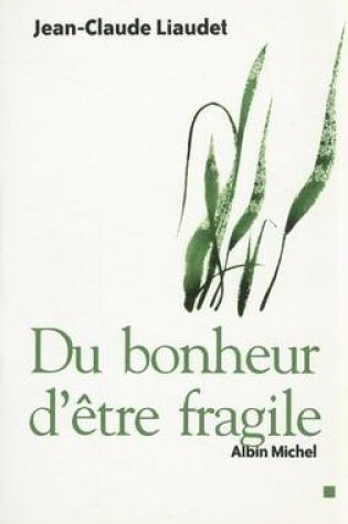Cover of Du Bonheur D'Etre Fragile