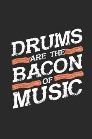 Cover of Drums Are The Bacon Of The Music