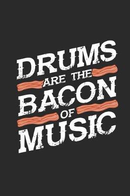 Book cover for Drums Are The Bacon Of The Music