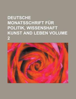 Book cover for Deutsche Monatsschrift Fur Politik, Wissenshaft Kunst and Leben Volume 2