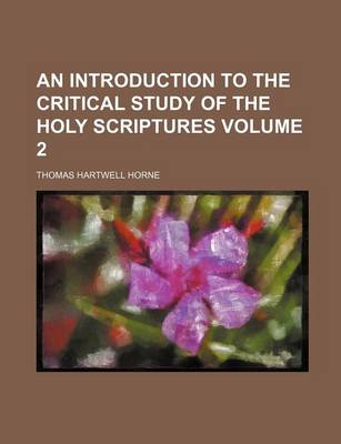 Book cover for An Introduction to the Critical Study of the Holy Scriptures Volume 2