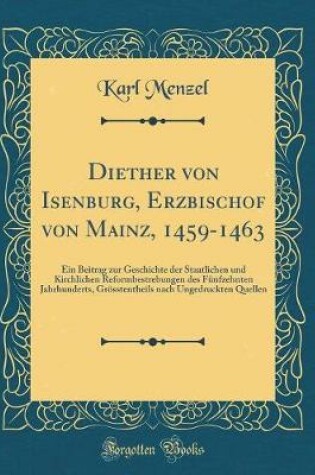 Cover of Diether Von Isenburg, Erzbischof Von Mainz, 1459-1463