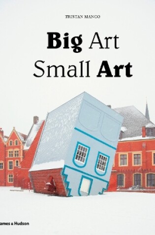 Cover of Big Art / Small Art