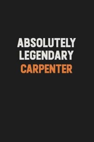 Cover of Absolutely Legendary Carpenter