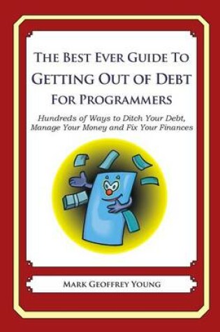 Cover of The Best Ever Guide to Getting Out of Debt for Programmers