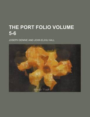 Book cover for The Port Folio Volume 5-6