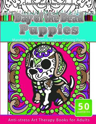 Book cover for Coloring Books for Grownups Day of the Dead Puppies