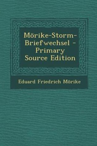 Cover of Morike-Storm-Briefwechsel - Primary Source Edition