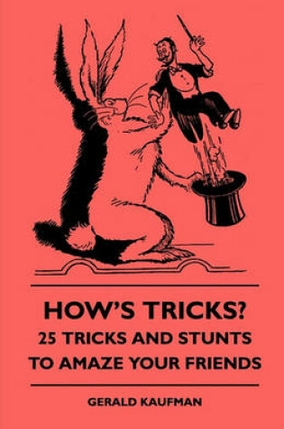 Cover of How's Tricks? - 125 Tricks And Stunts To Amaze Your Friends