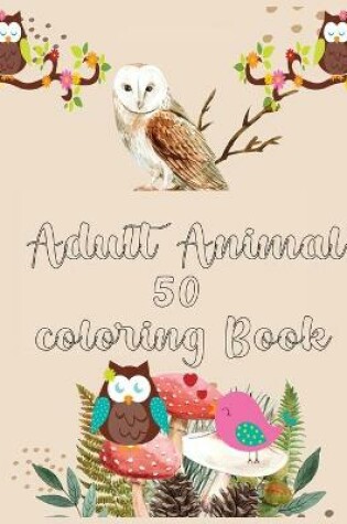 Cover of Adult Animal 50 Coloring Book