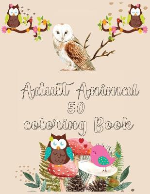 Book cover for Adult Animal 50 Coloring Book