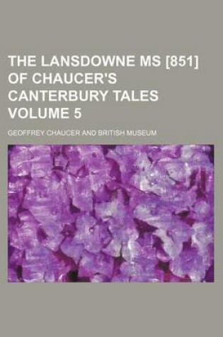 Cover of The Lansdowne MS [851] of Chaucer's Canterbury Tales Volume 5