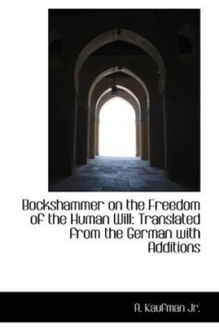 Cover of Bockshammer on the Freedom of the Human Will