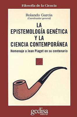 Book cover for La Epistemologia Genetica y la Ciencia Contemporanea