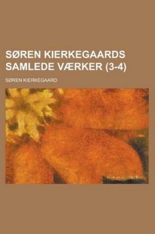 Cover of Soren Kierkegaards Samlede Vaerker (3-4)