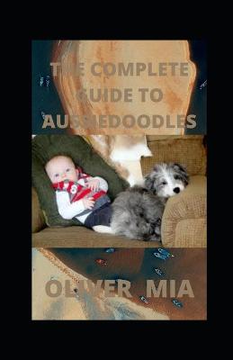 Book cover for The Complete Guide to Aussiedoodles