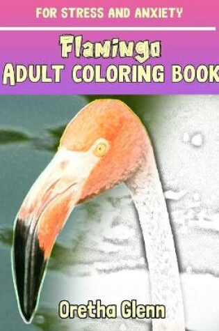 Cover of Flamingo Adult coloring book for stress and anxiety