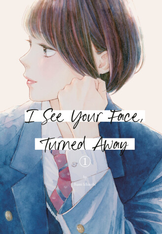 Book cover for I See Your Face, Turned Away 1