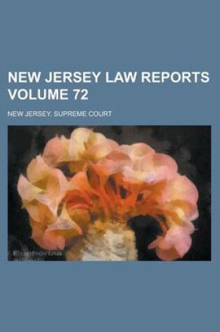 Cover of New Jersey Law Reports Volume 72