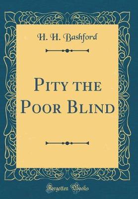 Book cover for Pity the Poor Blind (Classic Reprint)