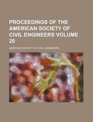 Book cover for Proceedings of the American Society of Civil Engineers Volume 20