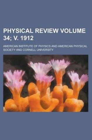 Cover of Physical Review Volume 34; V. 1912