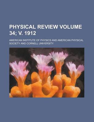 Book cover for Physical Review Volume 34; V. 1912