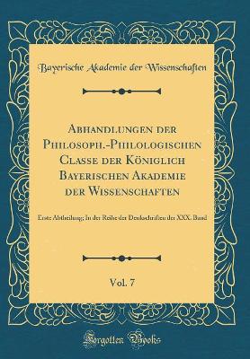 Book cover for Abhandlungen Der Philosoph.-Philologischen Classe Der Königlich Bayerischen Akademie Der Wissenschaften, Vol. 7