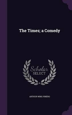 Book cover for The Times; A Comedy