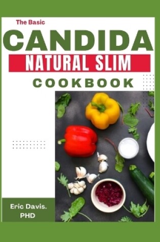Cover of The Basic Candida Natural Slim Cookbook
