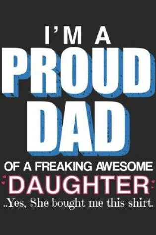 Cover of I'm A Proud Dad Of A Freaking Awesome Daughter