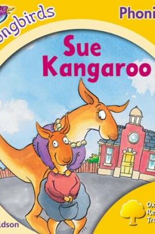 Cover of Oxford Reading Tree Songbirds Phonics: Level 5: Sue Kangaroo