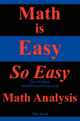 Cover of Math Is Easy So Easy, Math Analysis, First Edition