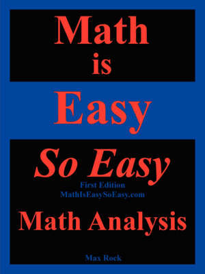 Book cover for Math Is Easy So Easy, Math Analysis, First Edition