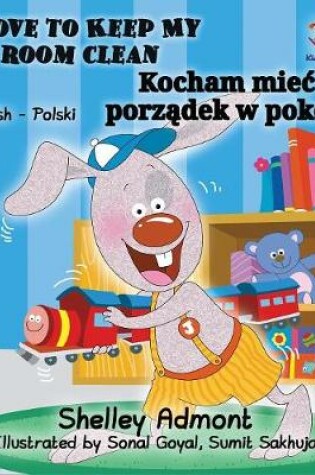 Cover of I Love to Keep My Room Clean (English Polish Children's Book)