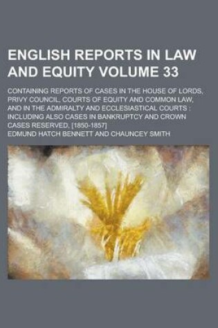 Cover of English Reports in Law and Equity; Containing Reports of Cases in the House of Lords, Privy Council, Courts of Equity and Common Law, and in the Admiralty and Ecclesiastical Courts