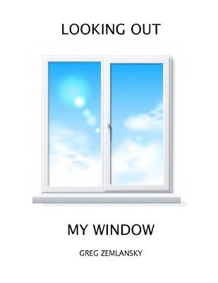 Book cover for Looking Out My Window