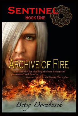 Book cover for Archive Of Fire [Sentinel Book 1]