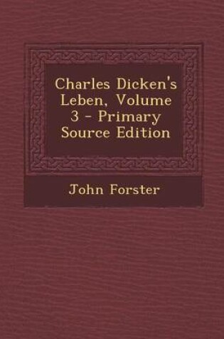 Cover of Charles Dicken's Leben, Volume 3 - Primary Source Edition