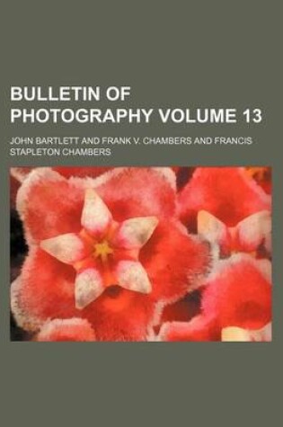 Cover of Bulletin of Photography Volume 13