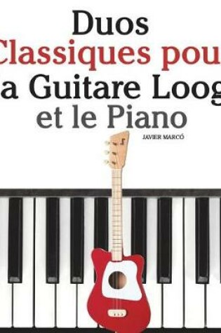 Cover of Duos Classiques Pour La Guitare Loog Et Le Piano